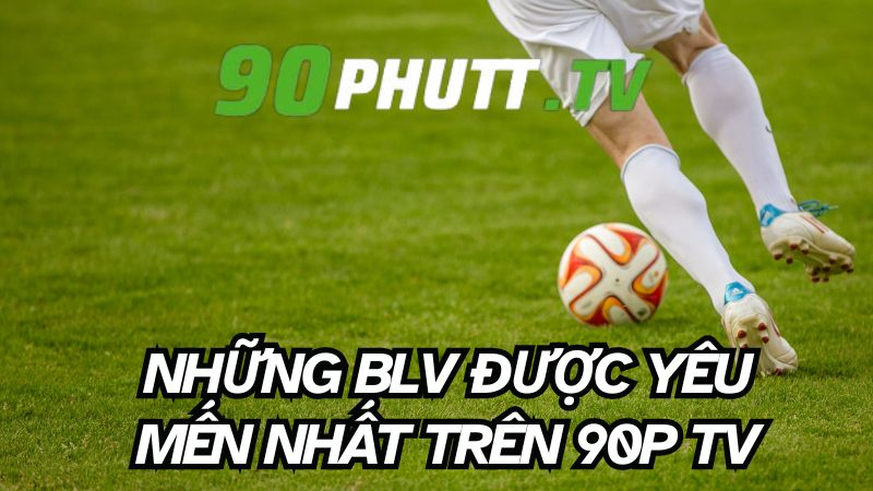 90phutstoretan-huong-nhung-tran-dau-truc-tiep-bong-da-230