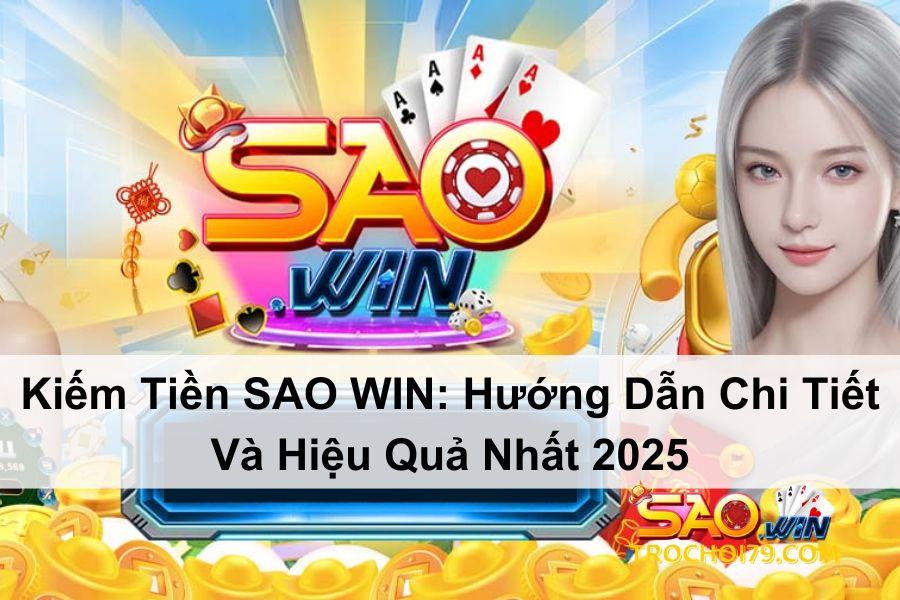 kiem-tien-sao-win-huong-dan-chi-tiet-va-hieu-qua-nhat-2025-528