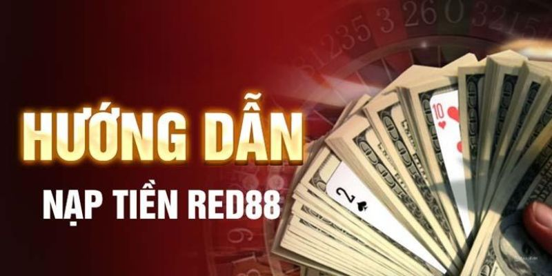 huong-dan-nap-tien-red88-nhanh-chong-va-an-toan-nhat-758