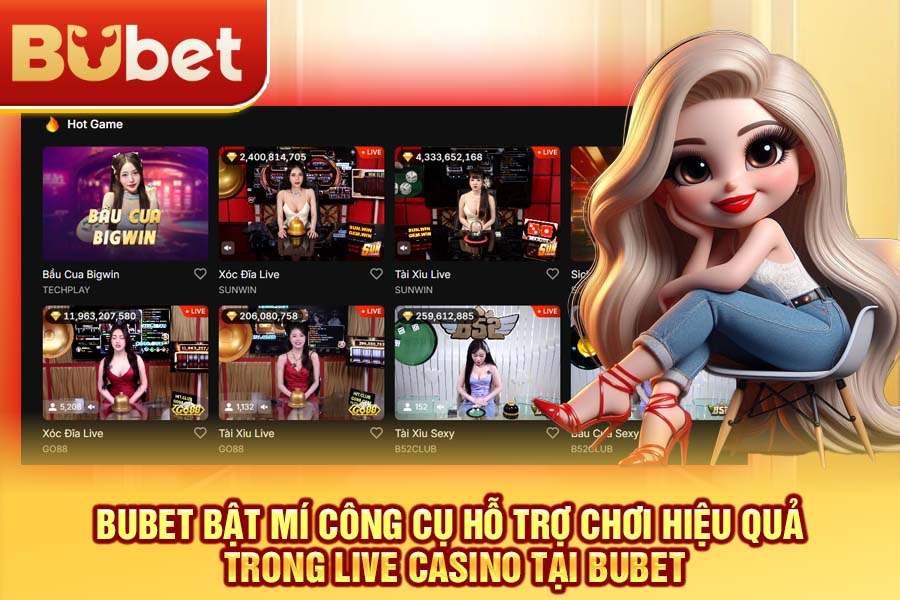 bubet-bat-mi-cong-cu-ho-tro-choi-hieu-qua-trong-live-casino-tai-bubet-778