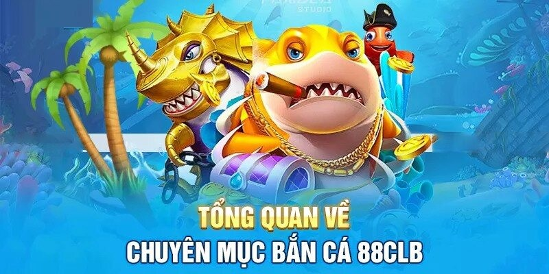 huong-dan-chi-tiet-cac-buoc-choi-ban-ca-tai-88clb-cho-nguoi-thich-ban-ca-814